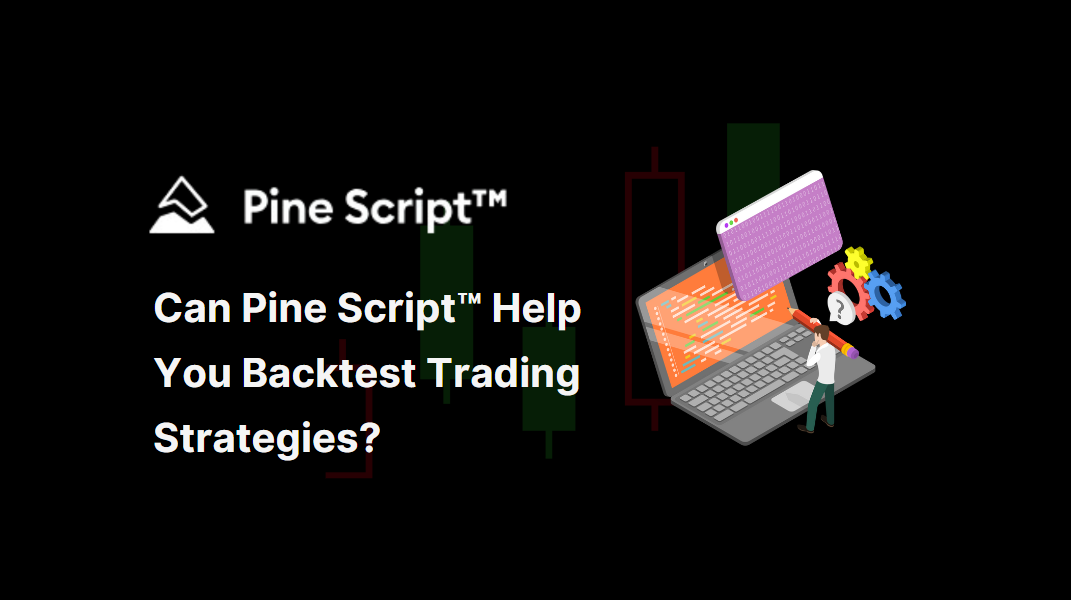 Can Pine Script™ Help You Backtest Trading Strategies?