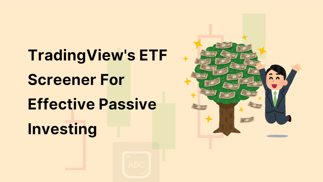 How to Use TradingView’s ETF Screener for Passive Investing?