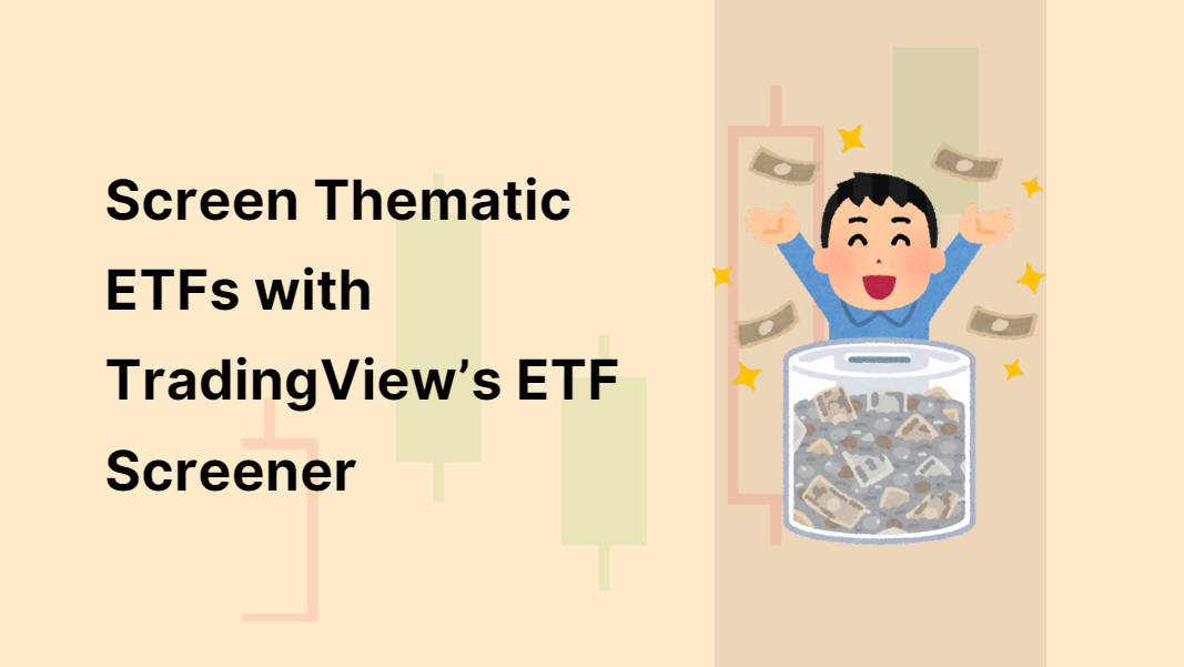 Can You Screen Thematic ETFs with TradingView’s ETF Screener?