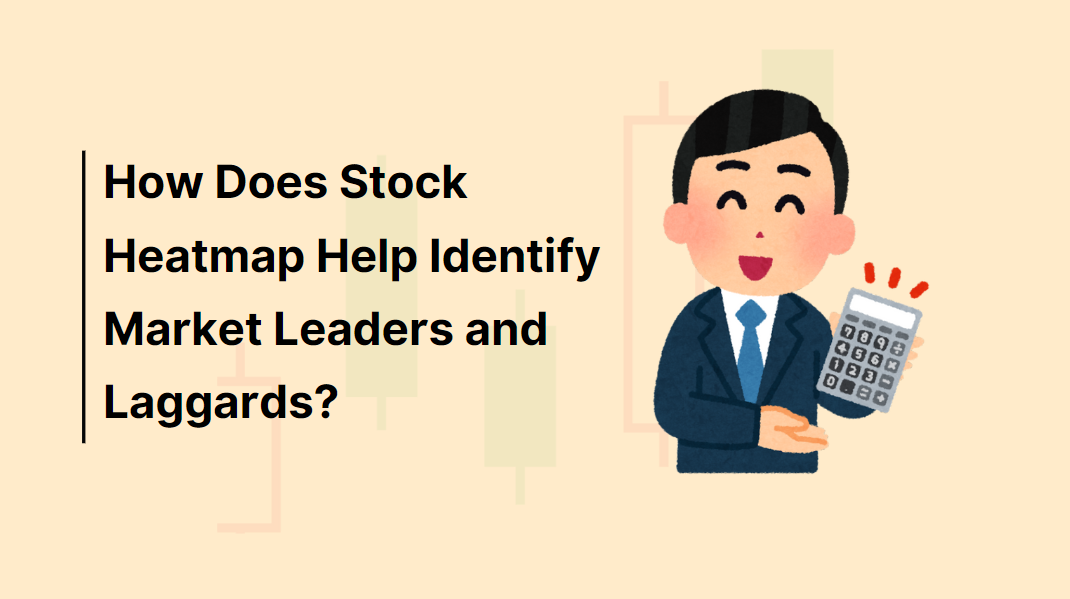 How Does Stock Heatmap Help Identify Market Leaders and Laggards?