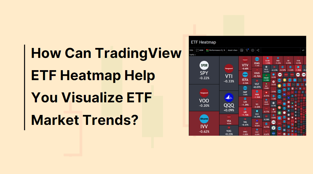 How Can TradingView ETF Heatmap Help You Visualize ETF Market Trends?