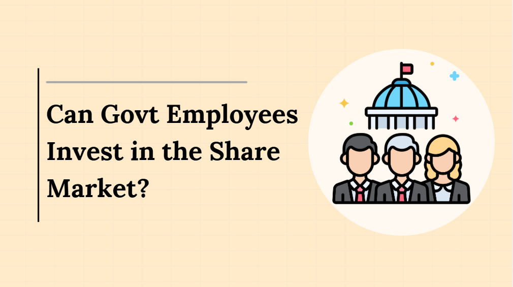 Can Govt Employees Invest in the Share Market?